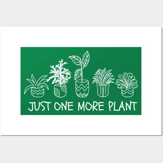 Just One More Plant Wall Art by ThyShirtProject - Affiliate